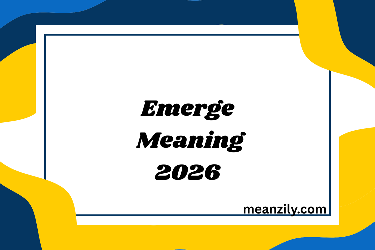 Emerge Meaning Explained Definition 2026