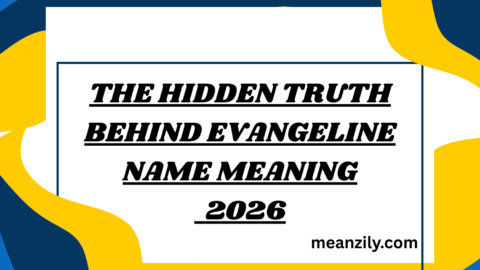 The Hidden Truth Behind Evangeline Name Meaning