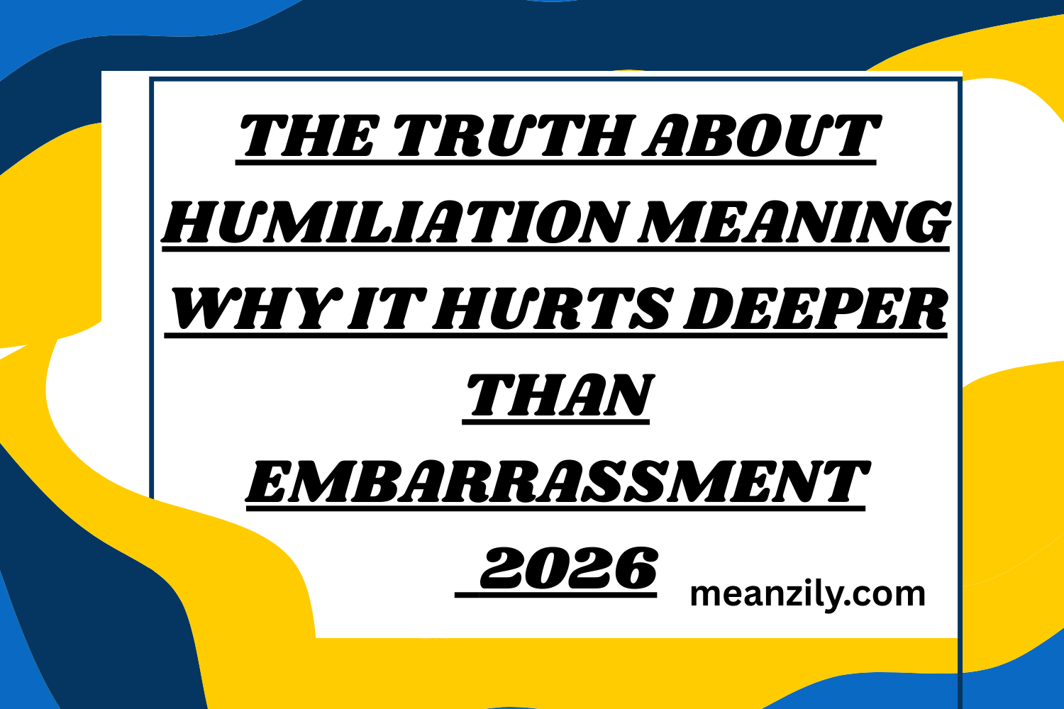 The Truth About Humiliation Meaning Why It Hurts Deeper Than ...