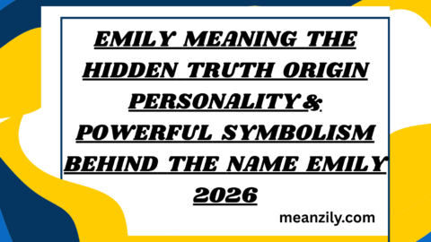 Emily Meaning The Hidden Truth Origin Personality & Powerful Symbolism Behind the Name Emily