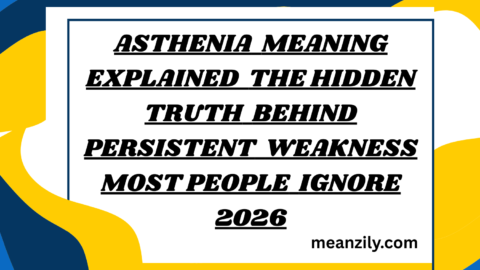 Asthenia Meaning Explained The Hidden Truth Behind Persistent Weakness Most People Ignore
