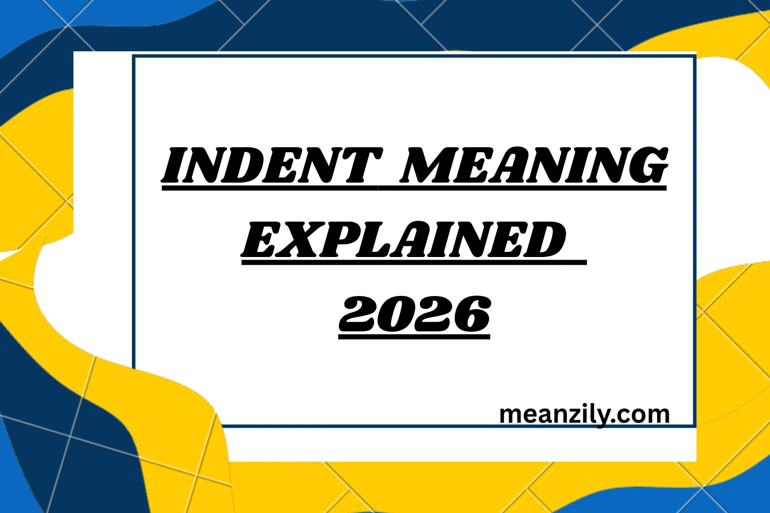 Indent Meaning Explained Hidden Definitions Everyday Uses and ...