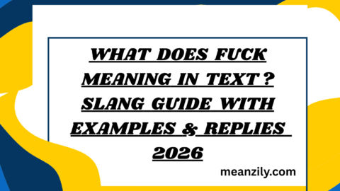 What Does Fuck Meaning in Text? Slang Guide with Examples & Replies