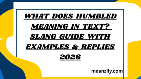 What Does Humbled Meaning in Text? Slang Guide with Examples & Replies