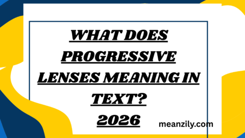 What Does Progressive Lenses Meaning in Text?