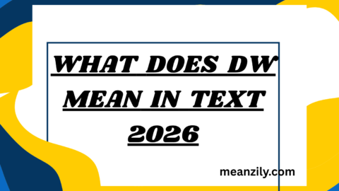What Does DW Mean in Text