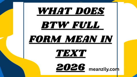What Does BTW Full Form Mean in Text