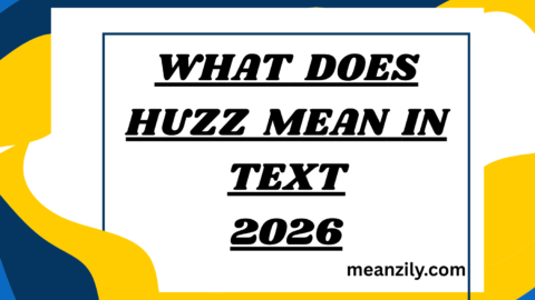 What Does Huzz Mean in Text
