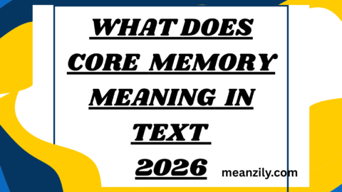 What Does Core Memory Meaning in Text