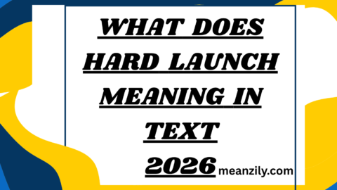 What Does hard launch meaning in Text