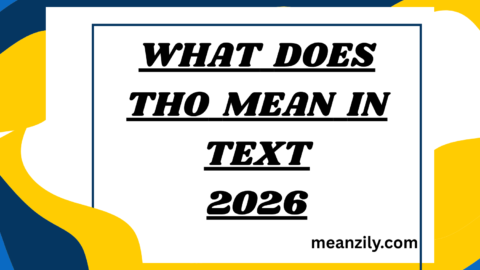 What Does Tho Mean in Text