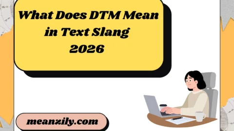 What Does DTM Mean in Text Slang