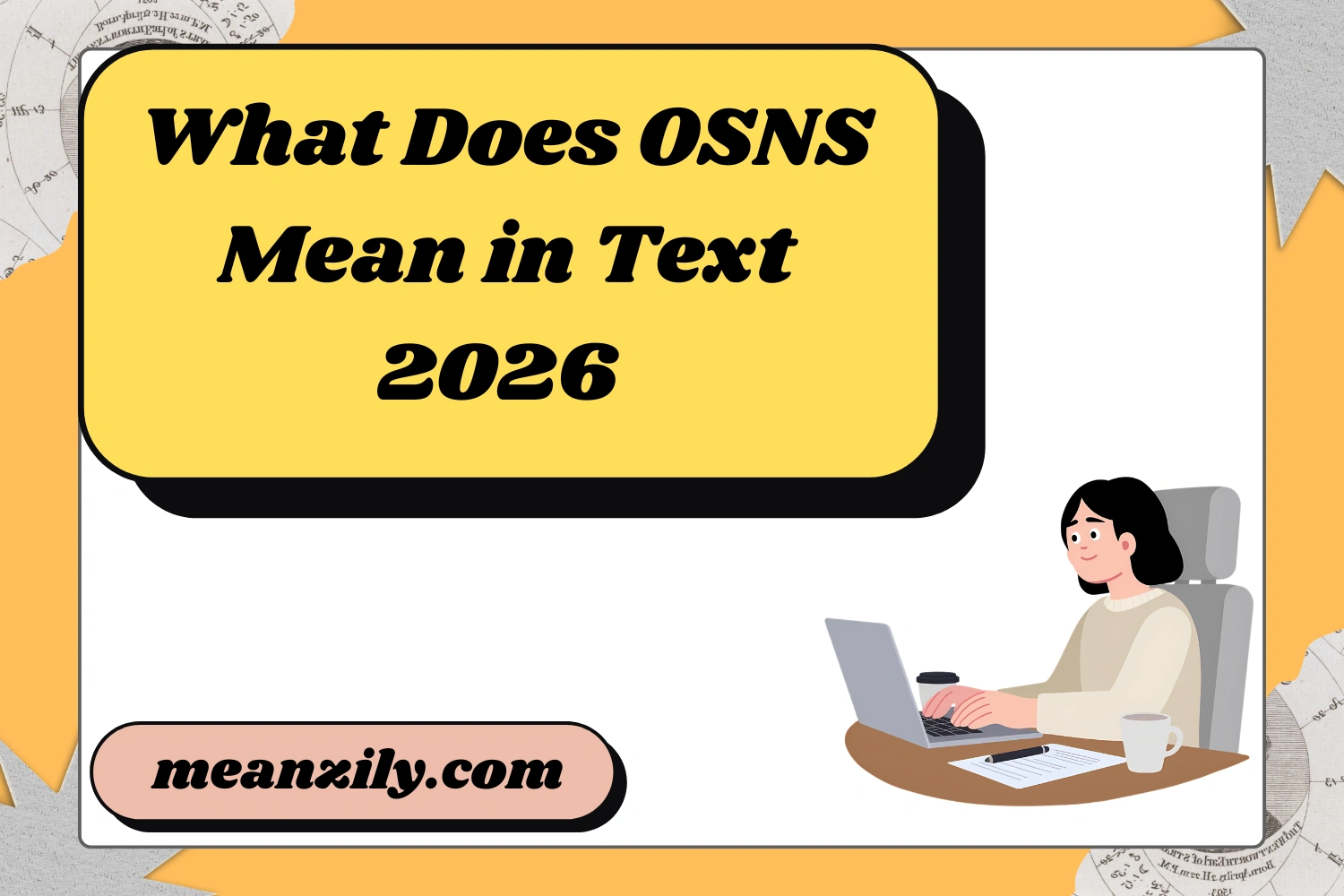 Osns What Does OSNS Mean in Text? Real Meaning Examples & Social Media Use 2026
